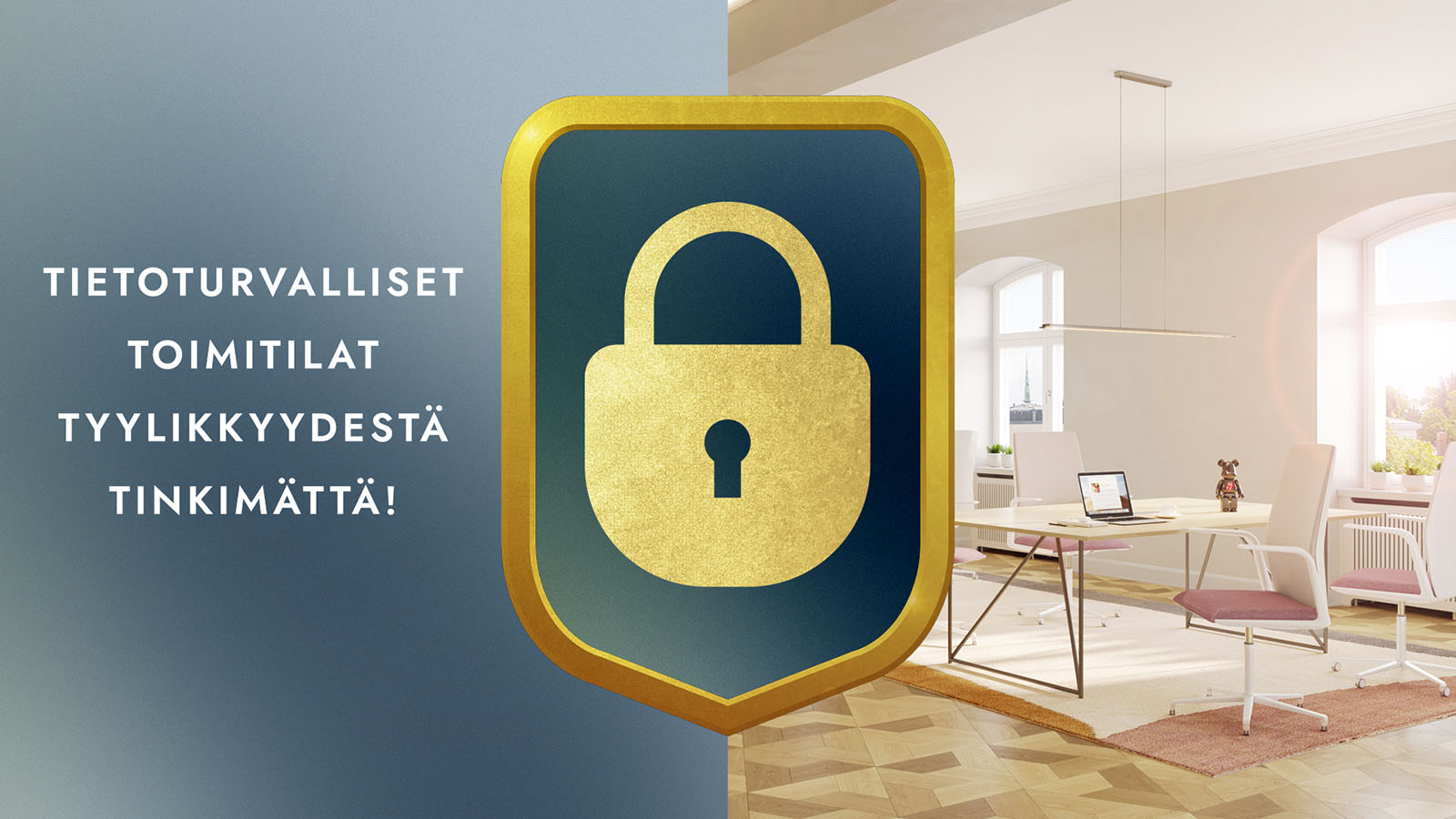 Tietoturvalliset toimitilat tyylikkyydestä tinkimättä!